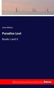 Paradise Lost di John Milton edito da hansebooks