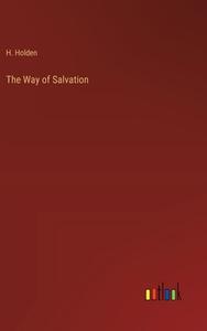 The Way of Salvation di H. Holden edito da Outlook Verlag
