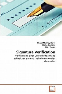 Signature Verification di Marcel Matthey-Doret, Stefan Gautschi, Alain Trostel edito da VDM Verlag