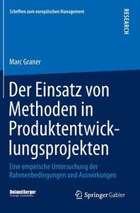 Der Einsatz von Methoden in Produktentwicklungsprojekten di Marc Graner edito da Springer Fachmedien Wiesbaden