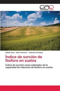Índice de sorción de fósforo en suelos di Nélida Pose, Ester Zamuner, Gabriela Cendoya edito da EAE