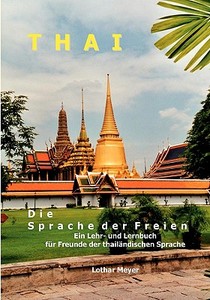 THAI - Die Sprache der Freien di Lothar Meyer edito da Books on Demand
