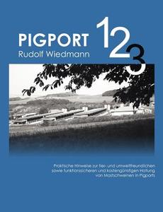 Pigport 1,2,3 di Rudolf Wiedmann edito da Books on Demand