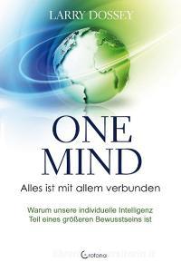 One Mind - Alles ist mit allem verbunden di Larry Dossey edito da Crotona Verlag GmbH