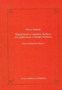 Degeneration Of Algebraic Hypersurfaces And Applications To Moduli Problems di Marco Manetti edito da Birkhauser Verlag Ag