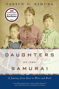 Daughters of the Samurai: A Journey from East to West and Back di Janice P. Nimura edito da W W NORTON & CO