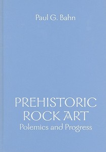 Prehistoric Rock Art di Paul G. Bahn edito da Cambridge University Press