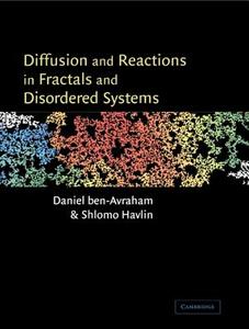 Diffusion And Reactions In Fractals And Disordered Systems di Daniel Ben-Avraham, Shlomo Havlin edito da Cambridge University Press