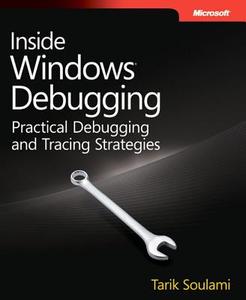 Inside Windows Debugging di Tarik Soulami edito da Microsoft Press,U.S.