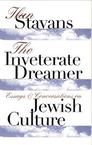The Inveterate Dreamer di Ilan Stavans edito da University of Nebraska Press