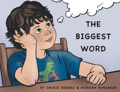 The Biggest Word di Jackie Reneau, Morgan Hunsaker edito da FRIESENPR