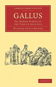 Gallus di Wilhelm Adof Becker edito da Cambridge University Press