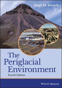 The Periglacial Environment di Hugh M. French edito da Wiley John + Sons