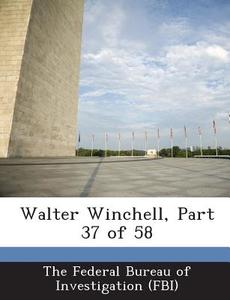 Walter Winchell, Part 37 Of 58 edito da Bibliogov