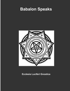 Babalon Speaks di Ecclesia Luciferi Gnostica edito da Lulu.com