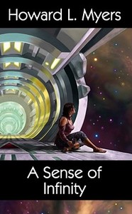A Sense Of Infinity di Howard L. Myers edito da Baen Books