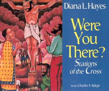 Were You There?: Stations of the Cross di Diana L. Hayes edito da ORBIS BOOKS