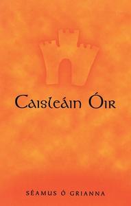 Caisleain Oir di O Grianna,Seamus edito da The Mercier Press Ltd