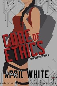 Code of Ethics di Smartypants Romance, April White edito da LIGHTNING SOURCE INC