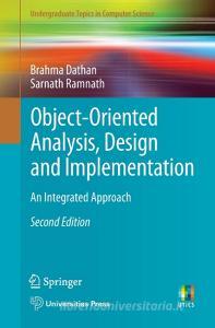 Object-Oriented Analysis, Design and Implementation di Brahma Dathan, Sarnath Ramnath edito da Springer-Verlag GmbH