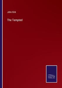 The Tempted di John Kirk edito da Salzwasser-Verlag