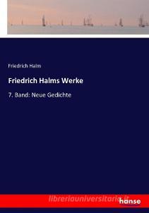 Friedrich Halms Werke di Friedrich Halm edito da hansebooks