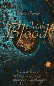 Irish Blood di Mona Parker edito da Books on Demand