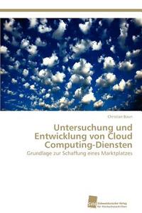 Untersuchung und Entwicklung von Cloud Computing-Diensten di Christian Baun edito da Südwestdeutscher Verlag für Hochschulschriften AG  Co. KG