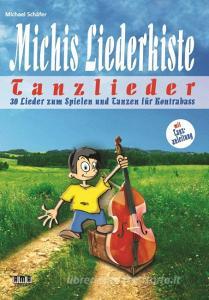 Michis Liederkiste: Tanzlieder für Kontrabass di Michael Schäfer edito da Ama Verlag