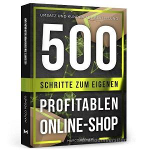 500 Schritte zum eigenen profitablen Online-Shop di Marco Perner edito da Perner Ventures e.U.