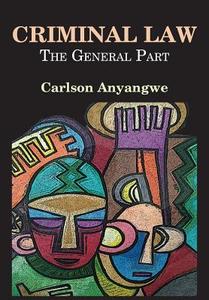 Criminal Law: The General Part di Carlson Anyangwe edito da LANGAA RPCIG