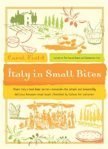 Italy in Small Bites di Carol Field edito da HARPERCOLLINS