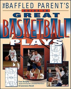 The Baffled Parent's Guide to Great Basketball Plays di Fran Dunphy, Lawrence Hsieh edito da INTL MARINE PUBL