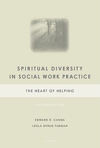 Spiritual Diversity in Social Work Practice: The Heart of Helping di Edward R. Canda, Leola Dyrud Furman edito da OXFORD UNIV PR