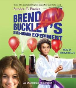 Brendan Buckley's Sixth-Grade Experiment di Sundee T. Frazier edito da Listening Library (Audio)