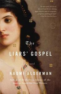 The Liars' Gospel di Naomi Alderman edito da BACK BAY BOOKS