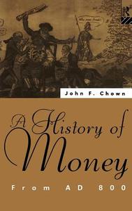 A History of Money di John F Chown edito da Taylor & Francis Ltd