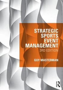 Strategic Sports Event Management di Guy (Sheffield Hallam University Masterman edito da Taylor & Francis Ltd