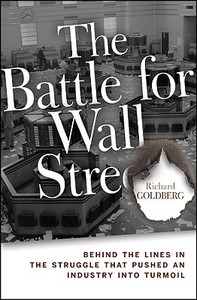 The Battle For Wall Street di Richard Goldberg edito da John Wiley And Sons Ltd