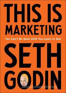 This Is Marketing di Seth Godin edito da Penguin Publishing Group