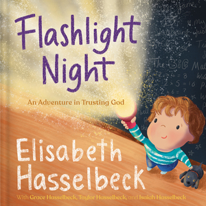 Flashlight Night: An Adventure in Trusting God di Elisabeth Hasselbeck edito da WATERBROOK PR