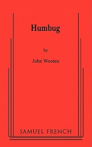 Humbug di John Wooten edito da Samuel French, Inc.