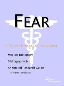 Fear - A Medical Dictionary, Bibliography, And Annotated Research Guide To Internet References di Icon Health Publications edito da Icon Group International
