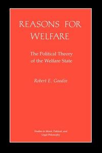Reasons for Welfare di Robert E. Goodin edito da Princeton University Press