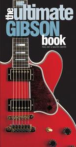 The Ultimate Gibson Book di Paul Day, Walter Carter edito da Chartwell Books