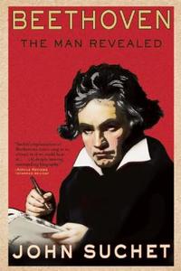 Beethoven: The Man Revealed di John Suchet edito da GROVE ATLANTIC