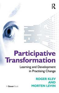 Participative Transformation di Roger Klev, Morten Levin edito da Taylor & Francis Ltd