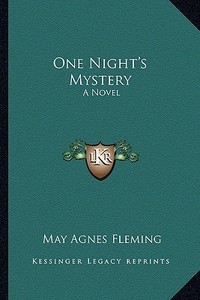 One Night's Mystery di May Agnes Fleming edito da Kessinger Publishing