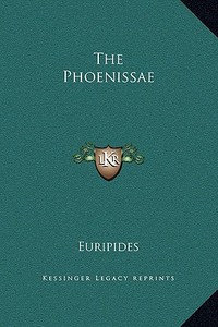 The Phoenissae di Euripides edito da Kessinger Publishing