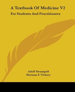 A Textbook Of Medicine V2 di Adolf Strumpell edito da Kessinger Publishing Co